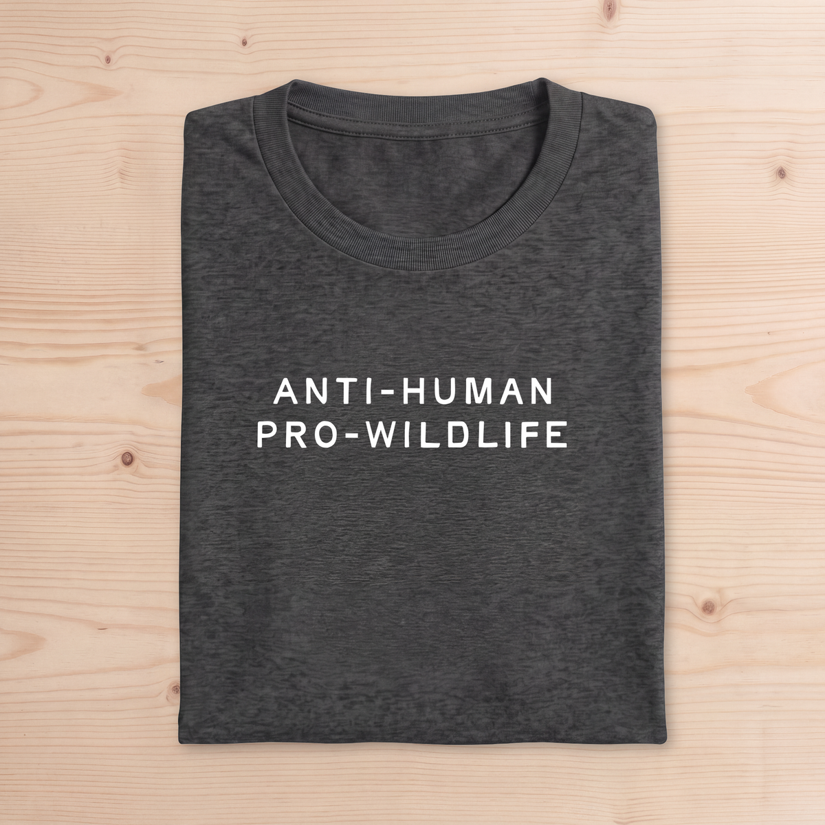 "Anti-Human Pro-Wildlife" Adult Tee